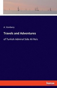 bokomslag Travels and Adventures