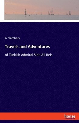 bokomslag Travels and Adventures