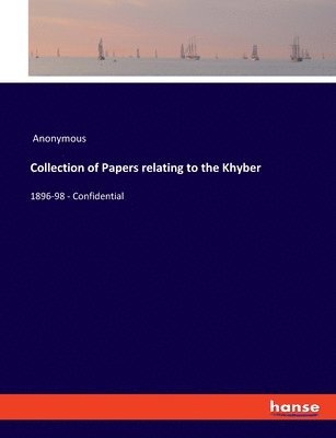 Collection of Papers relating to the Khyber 1