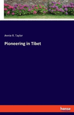 bokomslag Pioneering in Tibet