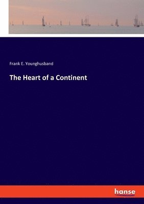 bokomslag The Heart of a Continent