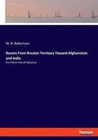 bokomslag Routes From Russian Territory Toward Afghanistan and India