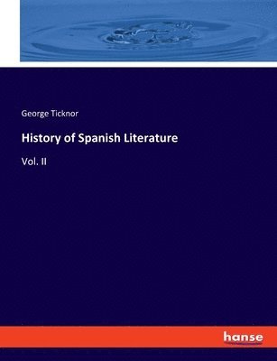 George Ticknor - History of Spanish Literature, Häftad