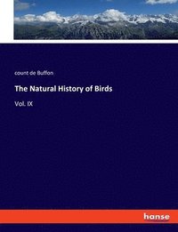 bokomslag The Natural History of Birds: Vol. IX