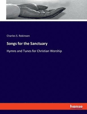Charles S Robinson, Charles S. Robinson - Songs for the Sanctuary, Häftad
