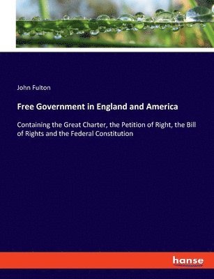 Free Government in England and America 1