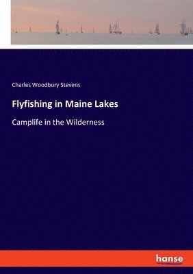 Flyfishing in Maine Lakes 1