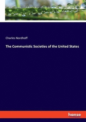 The Communistic Societies of the United States 1