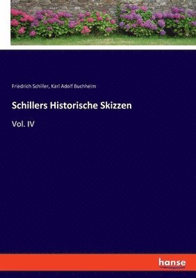 Friedrich Schiller, Karl Adolf Buchheim - Schillers Historische Skizzen, Häftad