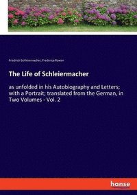 bokomslag The Life of Schleiermacher