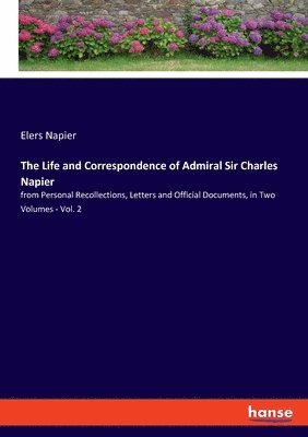 bokomslag The Life and Correspondence of Admiral Sir Charles Napier