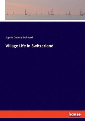 Village Life in Switzerland 1