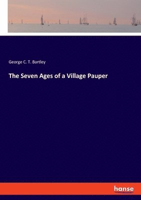 The Seven Ages of a Village Pauper 1