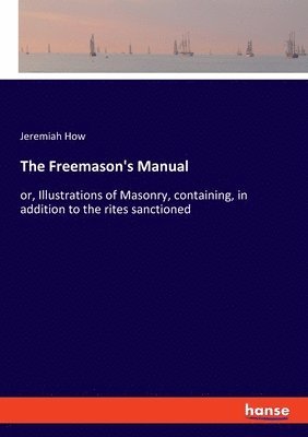 bokomslag The Freemason's Manual