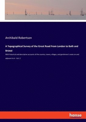 bokomslag A Topographical Survey of the Great Road From London to Bath and Bristol