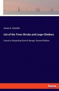 bokomslag List of the Trees Shrubs and Large Climbers