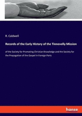 Records of the Early History of the Tinnevelly Mission 1