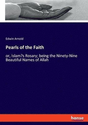 Edwin Arnold - Pearls of the Faith, Häftad