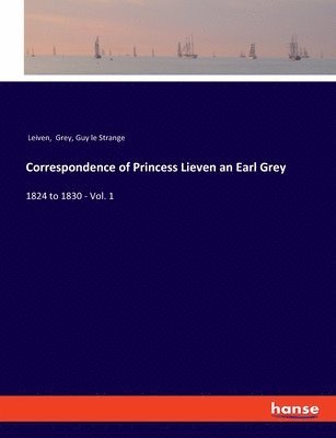 Correspondence of Princess Lieven an Earl Grey 1