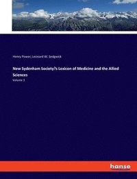 bokomslag New Sydenham Society's Lexicon of Medicine and the Allied Sciences