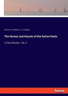 The Homes and Haunts of the Italian Poets 1