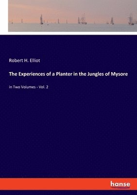 The Experiences of a Planter in the Jungles of Mysore 1