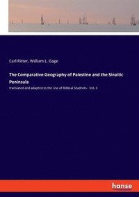 bokomslag The Comparative Geography of Palestine and the Sinaitic Peninsula