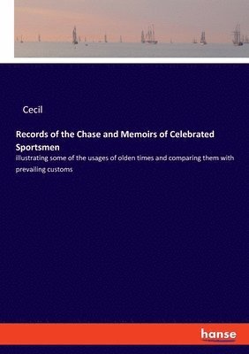 bokomslag Records of the Chase and Memoirs of Celebrated Sportsmen