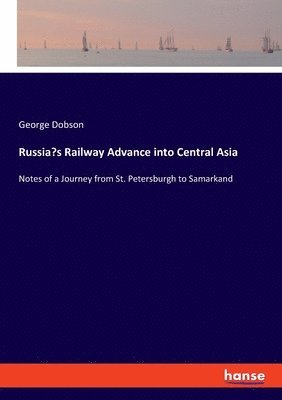 Russia's Railway Advance into Central Asia