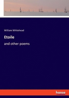 William Whitehead - Etoile, Häftad
