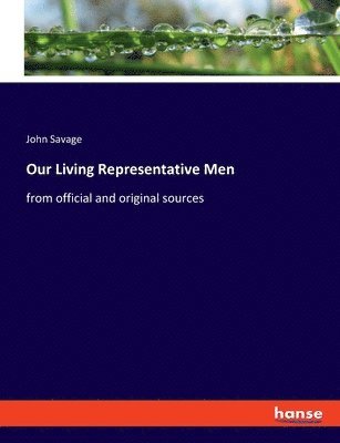 John Savage - Our Living Representative Men, Häftad