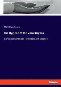 bokomslag Hygiene of the Vocal Organs