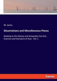 bokomslag Dissertations and Miscellaneous Pieces