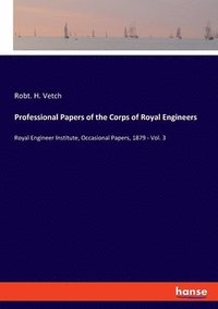 bokomslag Professional Papers of the Corps of Royal Engineers