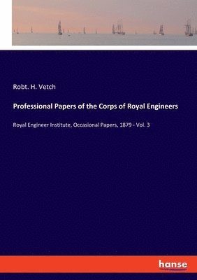 bokomslag Professional Papers of the Corps of Royal Engineers