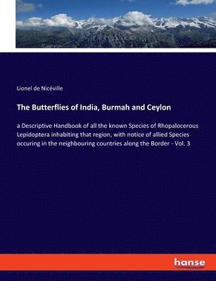 Lionel de Nicéville - Butterflies of India, Burmah and Ceylon, Häftad