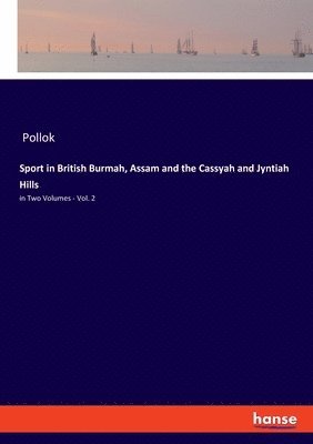 Sport in British Burmah, Assam and the Cassyah and Jyntiah Hills 1