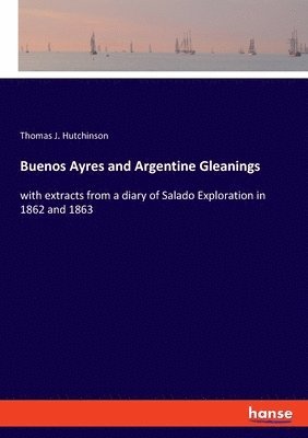 Buenos Ayres and Argentine Gleanings 1