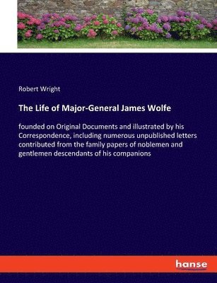 bokomslag The Life of Major-General James Wolfe