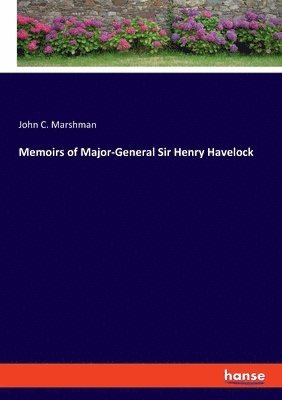 bokomslag Memoirs of Major-General Sir Henry Havelock