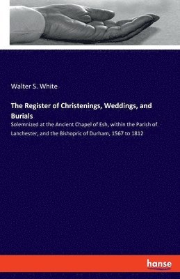 The Register of Christenings, Weddings, and Burials 1
