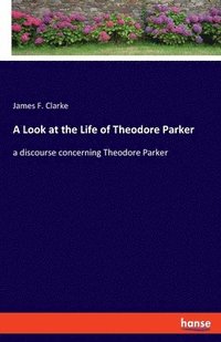 bokomslag Look at the Life of Theodore Parker