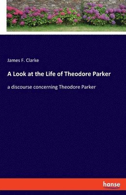 bokomslag Look at the Life of Theodore Parker