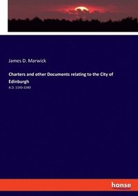 bokomslag Charters and other Documents relating to the City of Edinburgh