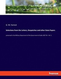 bokomslag Selections from the Letters, Despatches and other State Papers