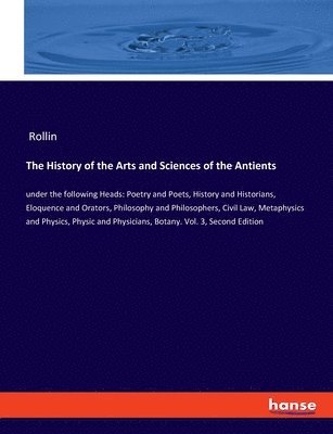 bokomslag History of the Arts and Sciences of the Antients