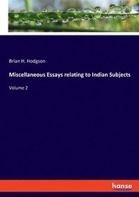 bokomslag Miscellaneous Essays relating to Indian Subjects