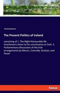 bokomslag The Present Politics of Ireland