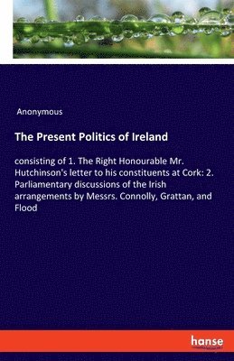 The Present Politics of Ireland 1