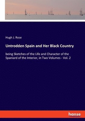 bokomslag Untrodden Spain and Her Black Country